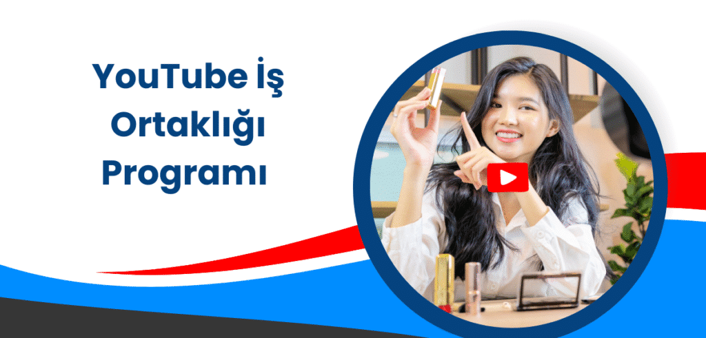 YouTube Görüntülenmeleriyle Nasıl Para Kazanılır? - YouTube İş Ortaklığı Programı